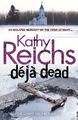 Deja Dead (Temperance Brennan 1) von Kathy Reichs. Taschenbuch. 0099556499. Gut