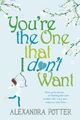 You're the One that I don't want,Alexandra Potter- 9780340954133