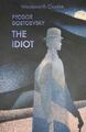 Fyodor Dostoevsky The Idiot (Taschenbuch) Wordsworth Classics