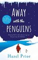 Away with the Penguins: The heartwarming and upliftin by Prior, Hazel 1784164240