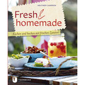 Fresh & homemade - Kochen und backen mit frischen Zutaten Heather Cameron