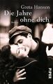 Die Jahre ohne dich: Roman von Hansen, Greta | Buch | Zustand sehr gut