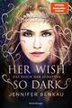 Das Reich der Schatten, Band 1: Her Wish So Dark (High Romantasy von der...