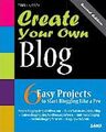 Create Your Own Blog (Create Your Own (SAMS)) [Taschenbuch] by Hussey, Tris ...