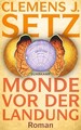 Clemens J. Setz / Setz, Clemens J./Monde vor der Landung /  9783518474150