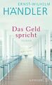 Das Geld spricht | Ernst-Wilhelm Händler | Roman | Buch | 400 S. | Deutsch