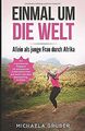 EINMAL UM DIE WELT: Allein als junge Frau durch Afrika -... | Buch | Zustand gut