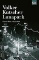 Lunapark: Gereon Raths sechster Fall von Kutscher, Volker | Buch | Zustand gut