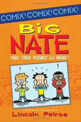 Big Nate: What Could Possibly Go Wrong? - Lincoln Peirce