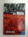 Die Welle: Ein Unterrichtsversuch, der zu weit ging.  Von Morton Rhue