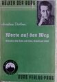 Worte auf den Weg  Gedanken über Liebe etc  Bücher der Burg 1941 Rarität        