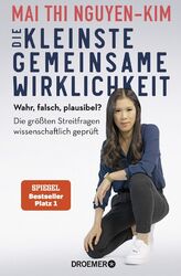 Die kleinste gemeinsame Wirklichkeit: Wahr, falsch, plausibel - die größten S...