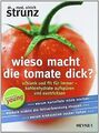 Wieso macht die Tomate dick?: Schlank und fit für i... | Buch | Zustand sehr gut
