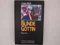 Blinde Göttin. Roman Anne Holt. Aus dem Norweg. von Gabriele Haefs Anne  1237403