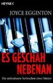 Es geschah nebenan. Die unfassbaren Verbrechen eine... | Buch | Zustand sehr gut