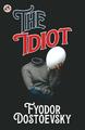 Fyodor Dostoevsky | The Idiot | Taschenbuch | Englisch (2021) | Paperback