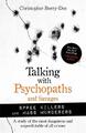 Talking with Psychopaths and Savages: Mass Murderers and Spree Killers | Buch