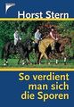 So verdient man sich die Sporen von Stern, Horst | Buch | Zustand gut