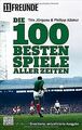 Die 100 besten Spiele aller Zeiten: Erweiterte, aktualis... | Buch | Zustand gut