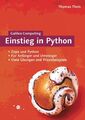 Einstieg in Python : [Zope und Python ; für Anfänger und Umsteiger ; viele Übung