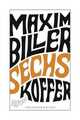 Sechs Koffer von Maxim Biller