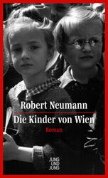 Die Kinder von Wien | Neumann, Robert | Gebunden | 9783990272824