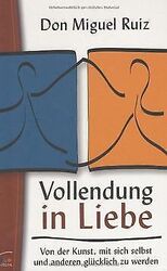 Vollendung in Liebe von Ruiz, Miguel | Buch | Zustand akzeptabelGeld sparen und nachhaltig shoppen!