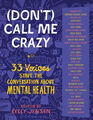 Don't Call Me Crazy: 33 Stimmen Start the Conversation about Ment