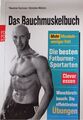 Men's Health: Das Bauchmuskelbuch: Mehr Muskeln, weniger Fett - Die besten Fatbu