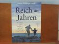 Reich an Jahren - Frieden und Erfüllung für ein langes Leben Arnold, Johann Chri