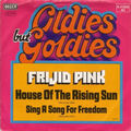 Frijid Pink House Of The Rising Sun / Sing A Song For Freedom NEAR MINT Decca