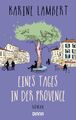 Eines Tages in der Provence: Roman Karine Lambert