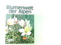 BLUMENWELT DER ALPEN. Herbert Reisigl: