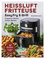 Tefal: Heißluftfritteuse Easy Fry & Grill Kochbuch und Rezeptbuch | 2023