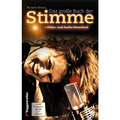 Das große Buch der Stimme: Nutze die Möglichkeiten deiner Stimme!: Nutze di ...