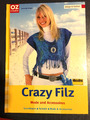 Crazy Filz - Mode und Accessoires, Jeanette Knake