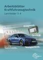 Arbeitsblätter Kraftfahrzeugtechnik Lernfelder 1-4 | Buch | 9783758521379