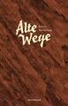 Alte Wege | Buch | 9783957572431