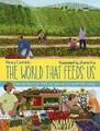 The World That Feeds Us, Nancy Castaldo, Hardcover