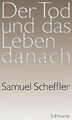Der Tod und das Leben danach, by Samuel Scheffler 