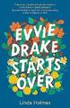 Evvie Drake Starts Over: A feel-good,..., Holmes, Linda