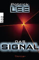 Das Signal | Techno-Thriller | Patrick Lee | Taschenbuch | 464 S. | Deutsch | 20