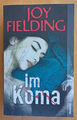 Im Koma von Joy Fielding. Vorsatzseite abgetrennt, sonst Top, min. Spuren !!