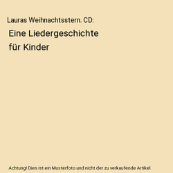 Lauras Weihnachtsstern. CD: Eine Liedergeschichte für Kinder, Klaus Baumgart