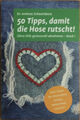 50 Tipps, damit die Hose rutscht! von Andreas Schweinbenz (2015, Taschenbuch)