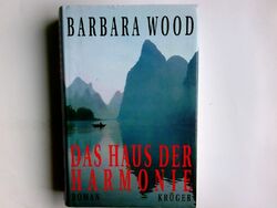 Das Haus der Harmonie : Roman. Barbara Wood. Aus dem Amerikan. von Veren 3521333