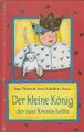 Der kleine König, der zwei Kronen hatte - Inge Thoma & Anne Isabelle Le Touze [G