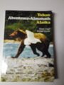 YUKON - ALASKA, Abenteuer-Almanach von Elmar Engel und Roland Kiemle