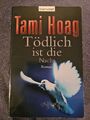 Tödlich ist die Nacht von Tami Hoag  Taschenbuch