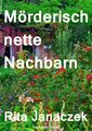 Mörderisch nette Nachbarn | Rita Janaczek | Deutsch | Taschenbuch | 54 S. | 2022